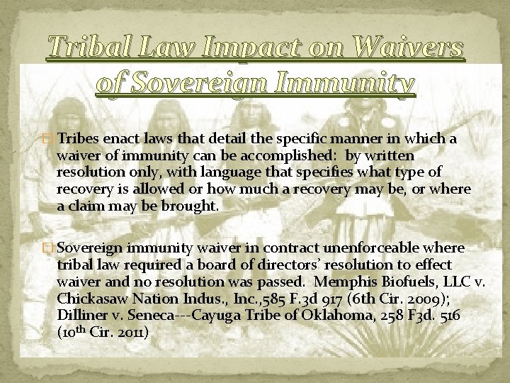 Tribal Law Impact on Waivers of Sovereign Immunity � Tribes enact laws that detail