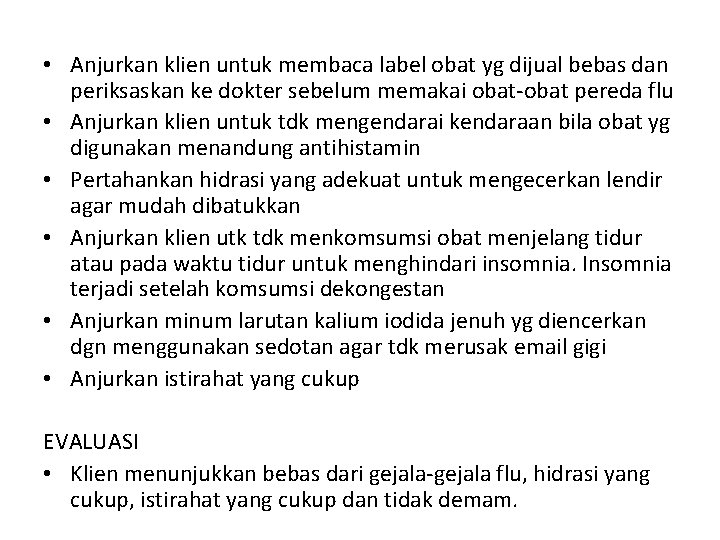  • Anjurkan klien untuk membaca label obat yg dijual bebas dan periksaskan ke