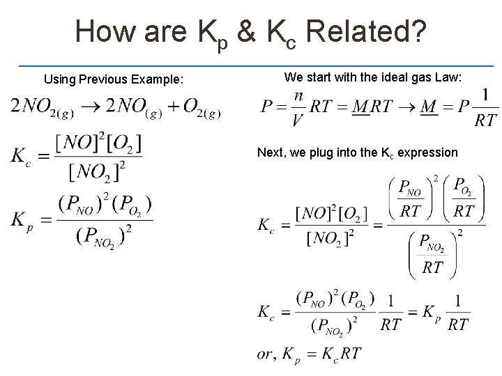 How are Kp & Kc Related? Using Previous Example: We start with the ideal
