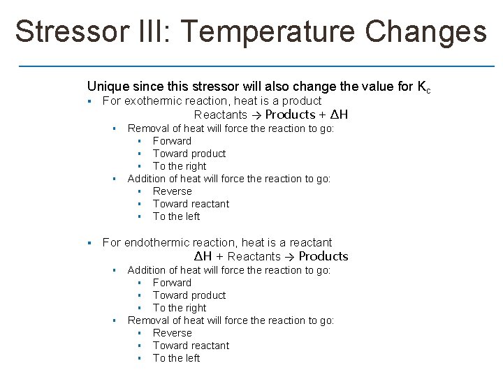 Stressor III: Temperature Changes Unique since this stressor will also change the value for