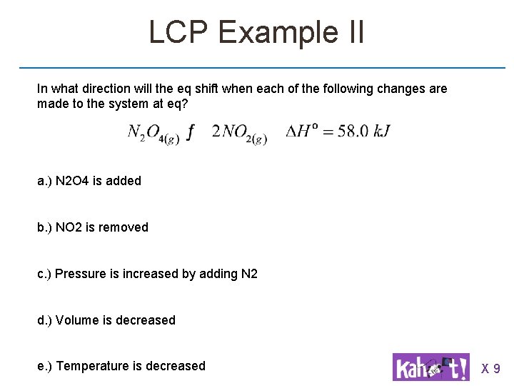 LCP Example II In what direction will the eq shift when each of the