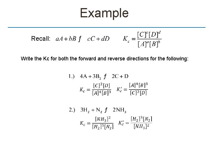 Example Recall: Write the Kc for both the forward and reverse directions for the