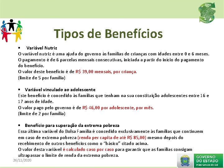 Tipos de Benefícios § Variável Nutriz O variável nutriz é uma ajuda do governo