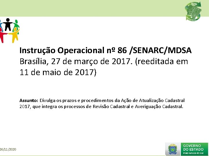 26/11/2020 Instrução Operacional nº 86 /SENARC/MDSA Brasília, 27 de março de 2017. (reeditada em