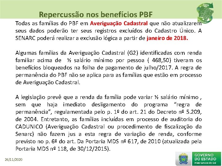 Repercussão nos benefícios PBF Todas as famílias do PBF em Averiguação Cadastral que não