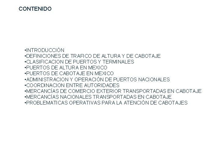 CONTENIDO • INTRODUCCIÓN • DEFINICIONES DE TRAFICO DE ALTURA Y DE CABOTAJE • CLASIFICACION