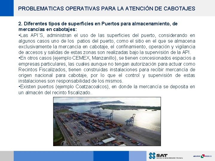 PROBLEMATICAS OPERATIVAS PARA LA ATENCIÓN DE CABOTAJES 2. Diferentes tipos de superficies en Puertos