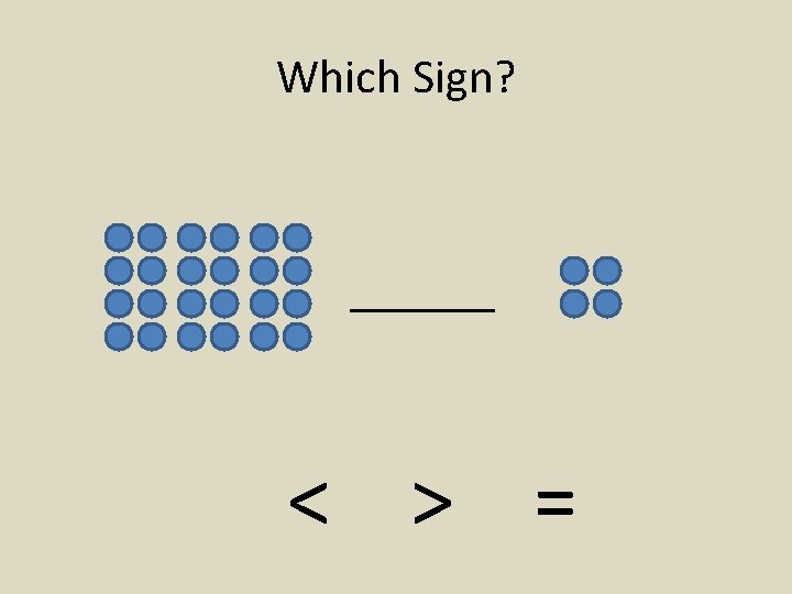 Which Sign? < > = 