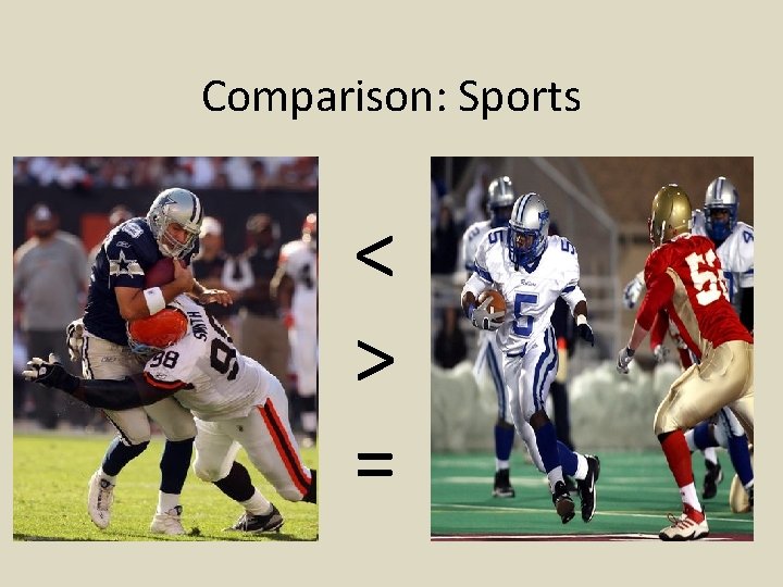 Comparison: Sports < > = 