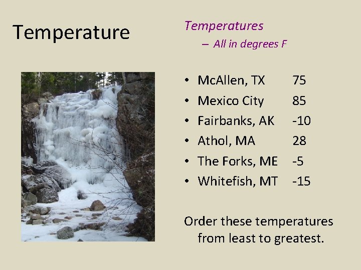 Temperatures – All in degrees F • • • Mc. Allen, TX Mexico City