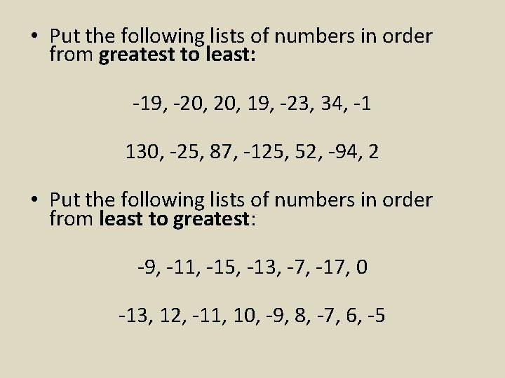  • Put the following lists of numbers in order from greatest to least: