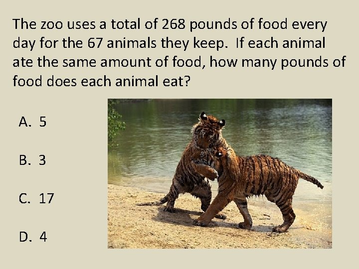 The zoo uses a total of 268 pounds of food every day for the