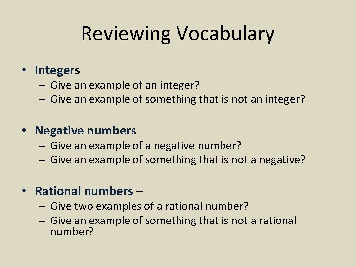 Reviewing Vocabulary • Integers – Give an example of an integer? – Give an