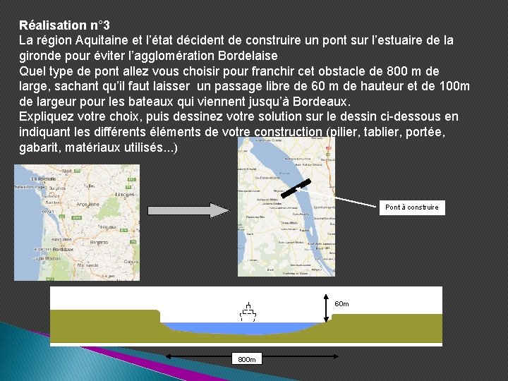 Réalisation n° 3 La région Aquitaine et l’état décident de construire un pont sur