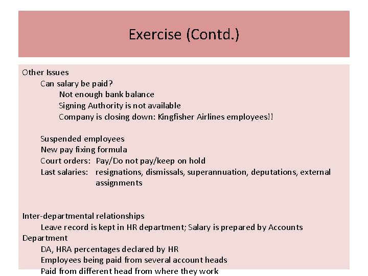 Exercise (Contd. ) Other Issues Can salary be paid? Not enough bank balance Signing