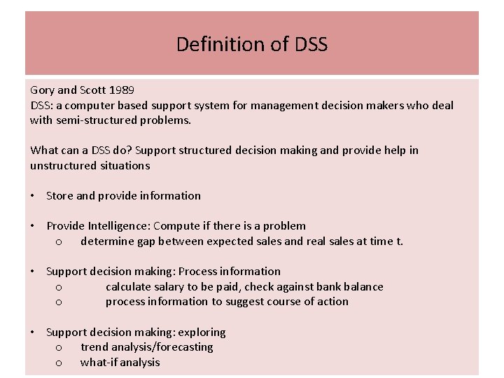 Definition of DSS Gory and Scott 1989 DSS: a computer based support system for Definition of DSS Gory and Scott 1989 DSS: a computer based support system for