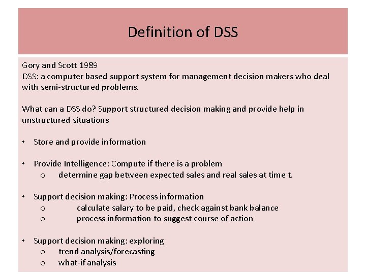 Definition of DSS Gory and Scott 1989 DSS: a computer based support system for