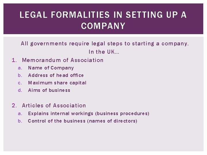 LEGAL FORMALITIES IN SETTING UP A COMPANY All governments require legal steps to starting