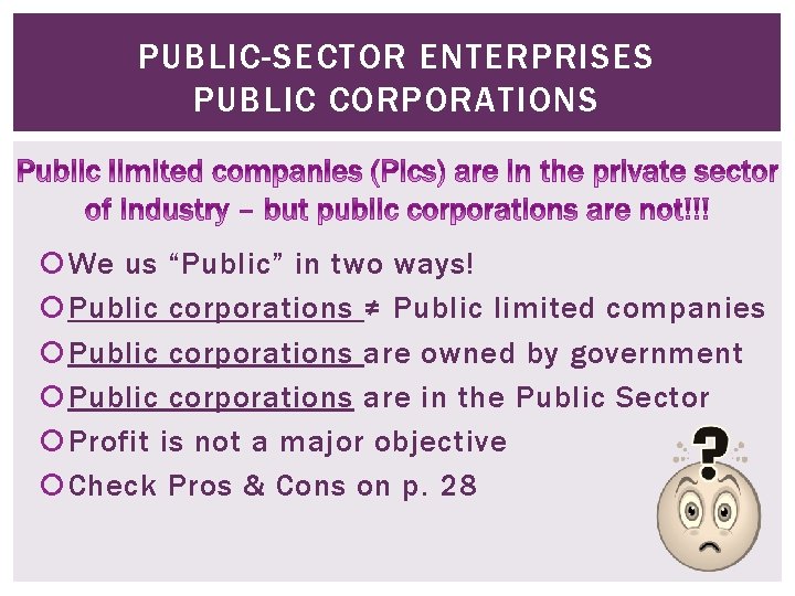 PUBLIC-SECTOR ENTERPRISES PUBLIC CORPORATIONS We us “Public” in two ways! Public corporations ≠ Public