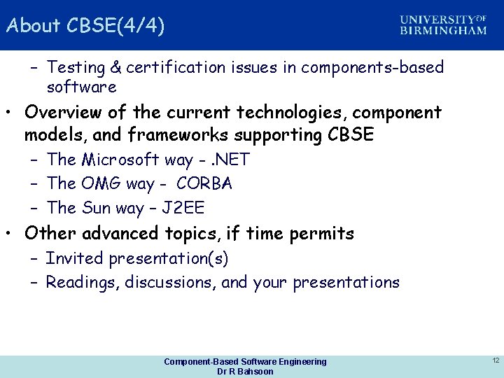 About CBSE(4/4) – Testing & certification issues in components-based software • Overview of the