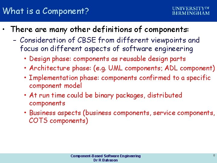 What is a Component? • There are many other definitions of components: – Consideration