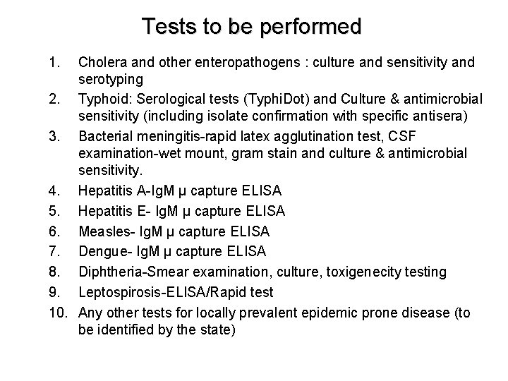 Tests to be performed 1. Cholera and other enteropathogens : culture and sensitivity and