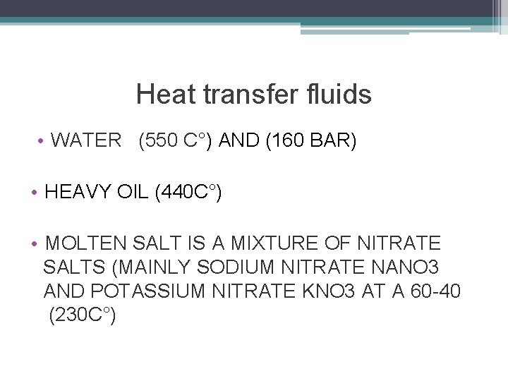 Heat transfer fluids • WATER (550 C°) AND (160 BAR) • HEAVY OIL (440