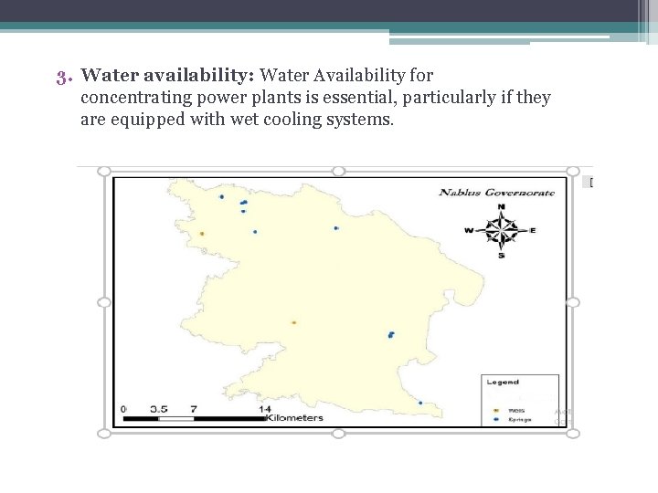 3. Water availability: Water Availability for concentrating power plants is essential, particularly if they
