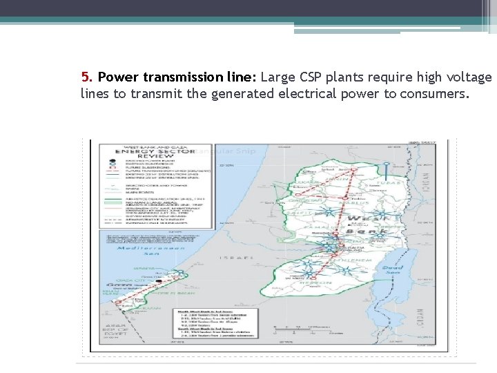 5. Power transmission line: Large CSP plants require high voltage lines to transmit the