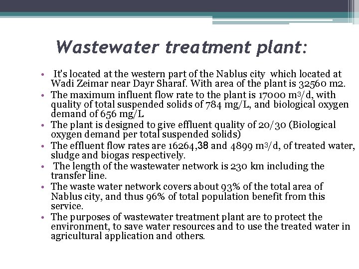 Wastewater treatment plant: • It's located at the western part of the Nablus city