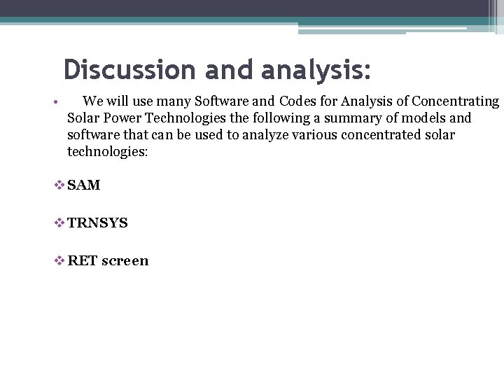 Discussion and analysis: • We will use many Software and Codes for Analysis of