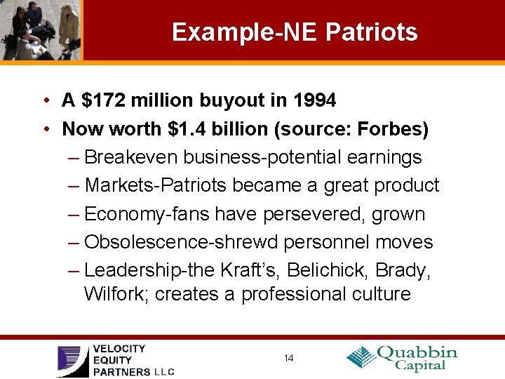 Example-NE Patriots • A $172 million buyout in 1994 • Now worth $1. 4