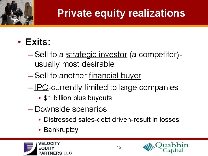 Private equity realizations • Exits: – Sell to a strategic investor (a competitor)usually most