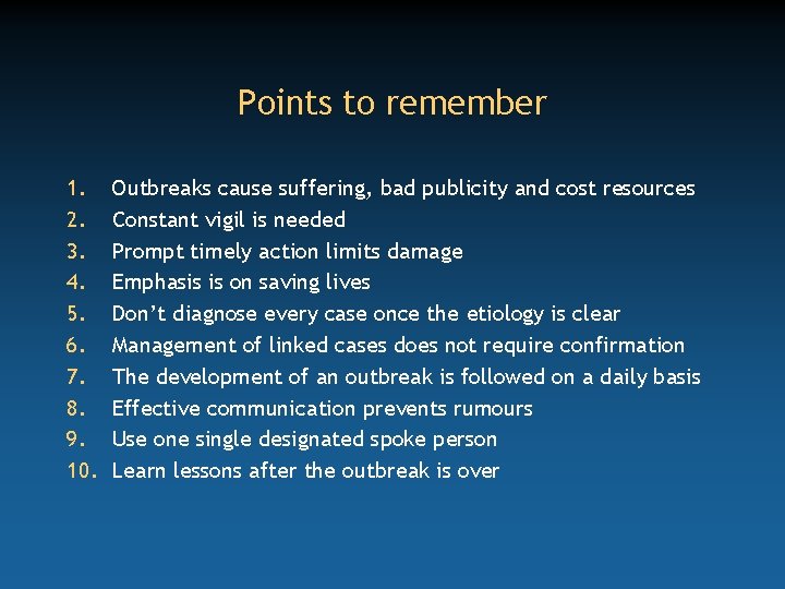 Points to remember 1. 2. 3. 4. 5. 6. 7. 8. 9. 10. Outbreaks
