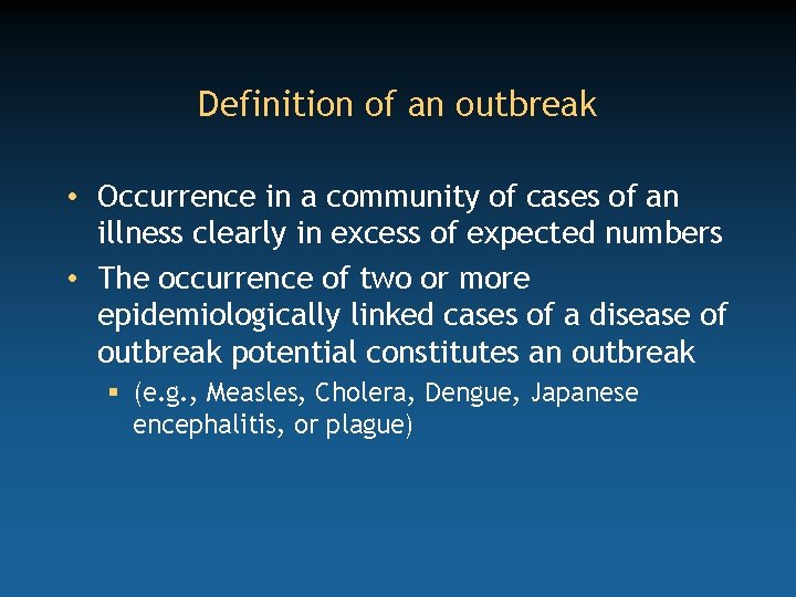 Definition of an outbreak • Occurrence in a community of cases of an illness