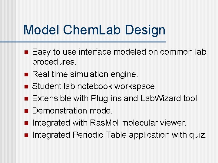 Model Chem. Lab Design n n n Easy to use interface modeled on common