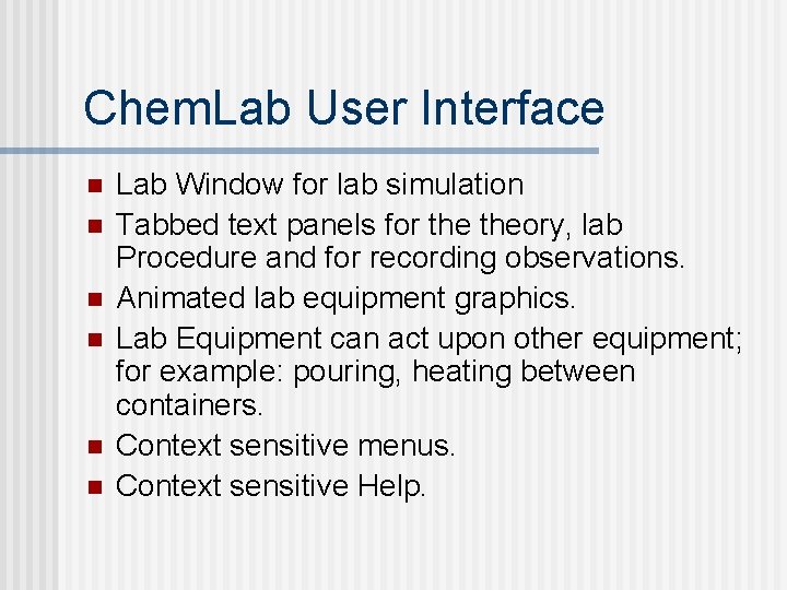 Chem. Lab User Interface n n n Lab Window for lab simulation Tabbed text