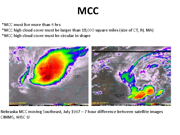 MCC *MCC must live more than 6 hrs *MCC high cloud cover must be