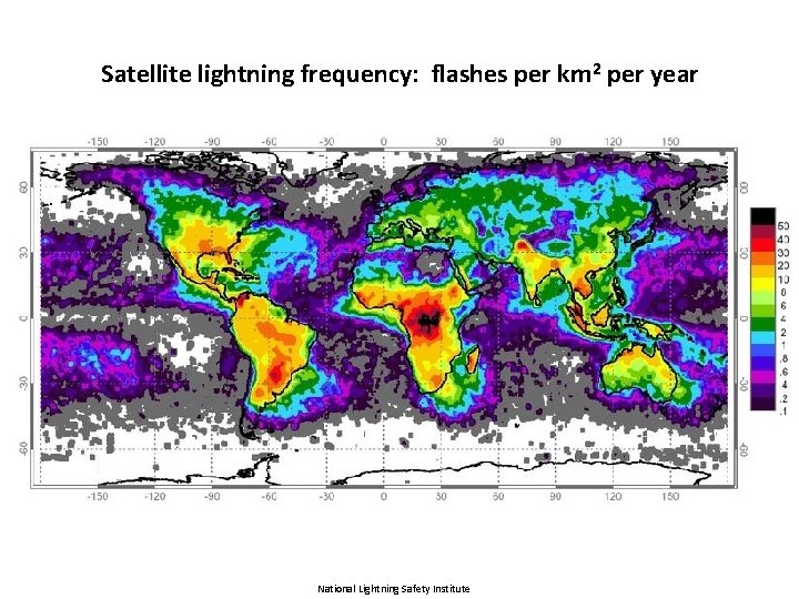 Satellite lightning frequency: flashes per km 2 per year National Lightning Safety Institute 