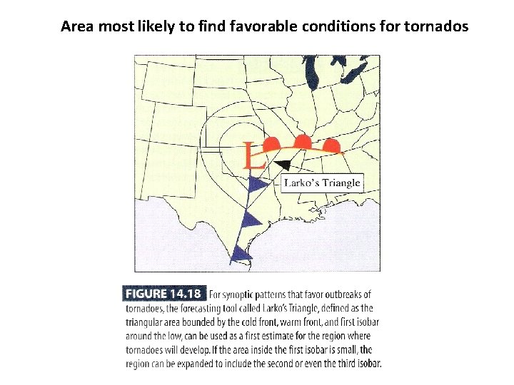 Area most likely to find favorable conditions for tornados 