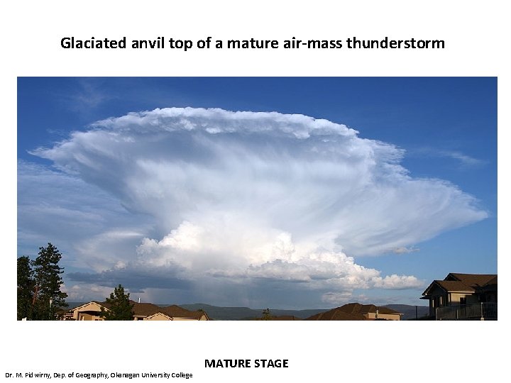 Glaciated anvil top of a mature air-mass thunderstorm Dr. M. Pidwirny, Dep. of Geography,