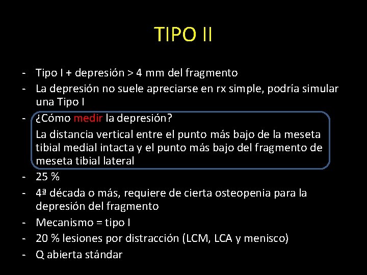 TIPO II - Tipo I + depresión > 4 mm del fragmento - La