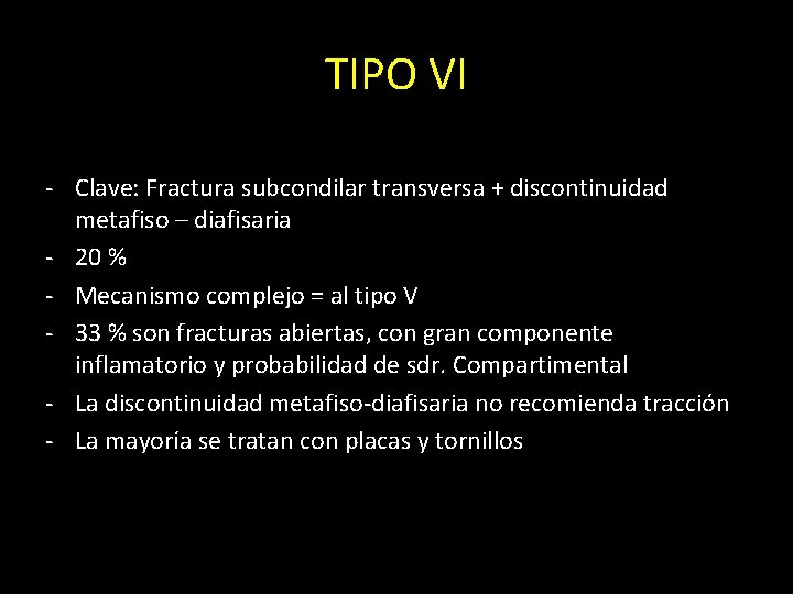 TIPO VI - Clave: Fractura subcondilar transversa + discontinuidad metafiso – diafisaria - 20