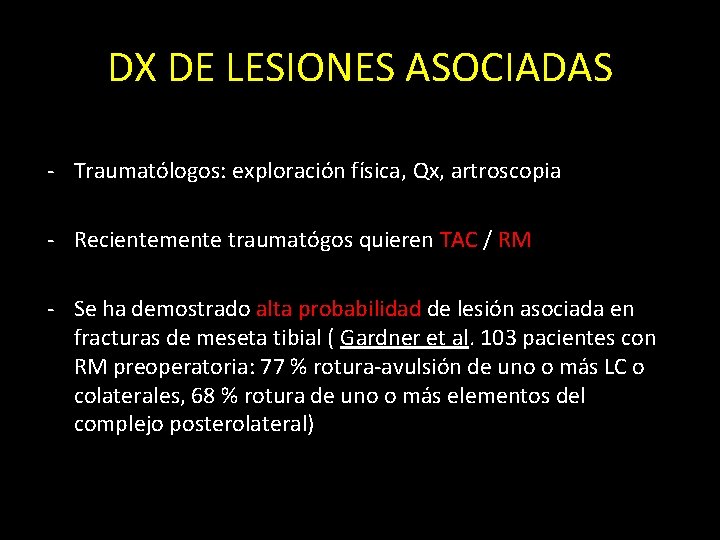 DX DE LESIONES ASOCIADAS - Traumatólogos: exploración física, Qx, artroscopia - Recientemente traumatógos quieren