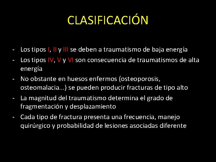 CLASIFICACIÓN - Los tipos I, II y III se deben a traumatismo de baja