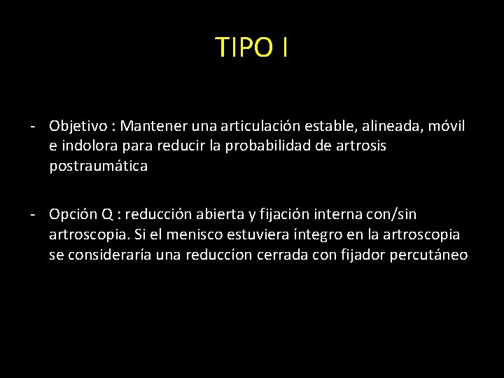 TIPO I - Objetivo : Mantener una articulación estable, alineada, móvil e indolora para