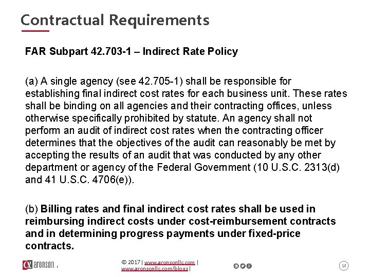 Contractual Requirements FAR Subpart 42. 703 -1 – Indirect Rate Policy (a) A single