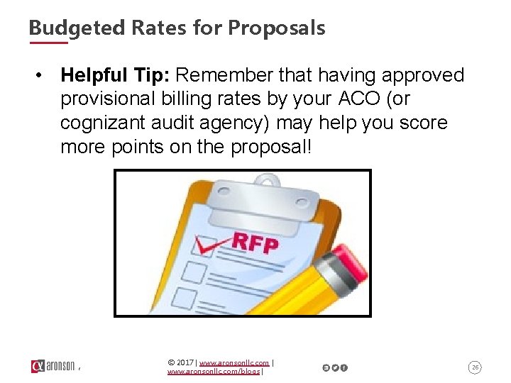 Budgeted Rates for Proposals • Helpful Tip: Remember that having approved provisional billing rates