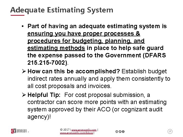 Adequate Estimating System • Part of having an adequate estimating system is ensuring you