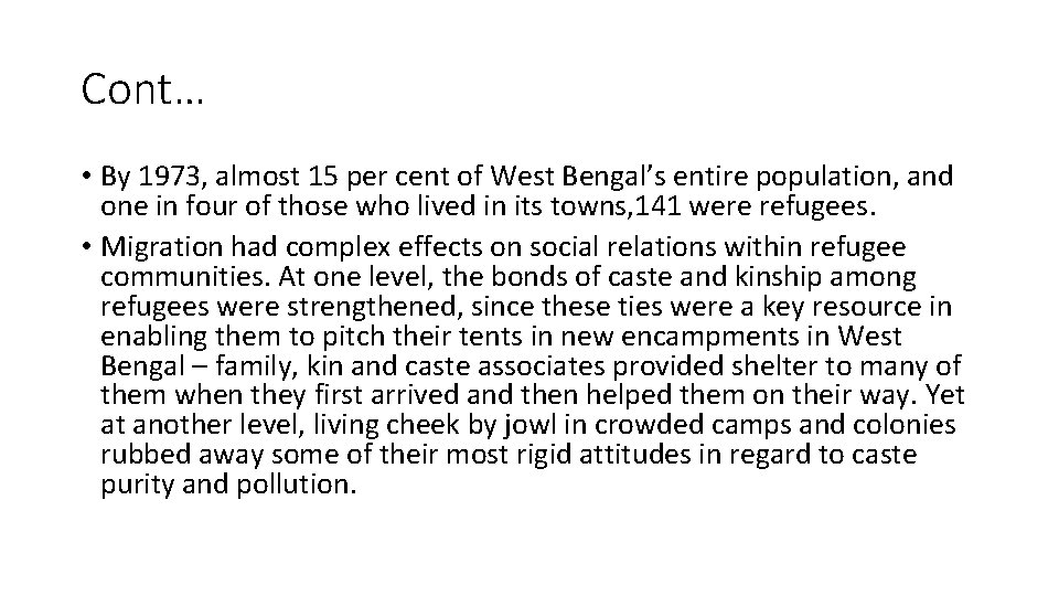 Cont… • By 1973, almost 15 per cent of West Bengal’s entire population, and